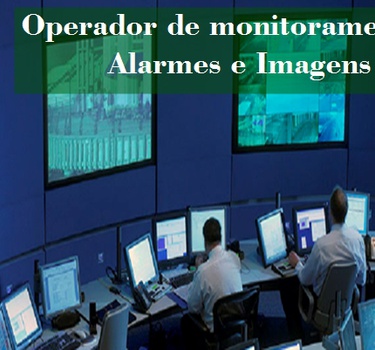 Operador de monitoramento: alarmes e imagens