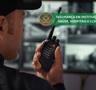 SEGURANÇA EM INSTITUIÇÃO DE SAÚDE, HOSPITAIS E CLÍNICAS