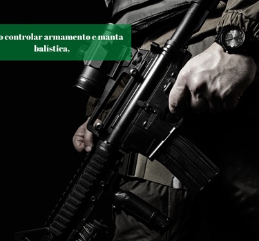 Como controlar armamento e manta balística