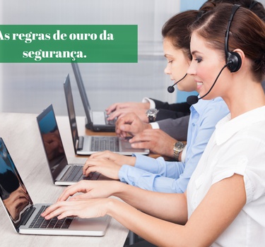 As regras de ouro da segurança sob a ótica da mesa de operações