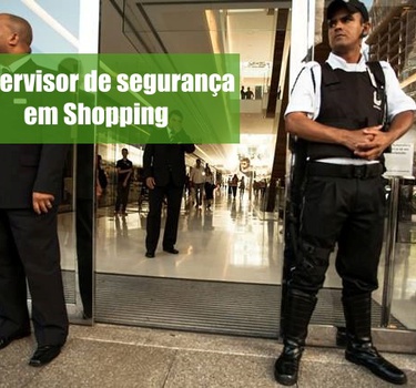 Supervisor de Segurança em Shopping